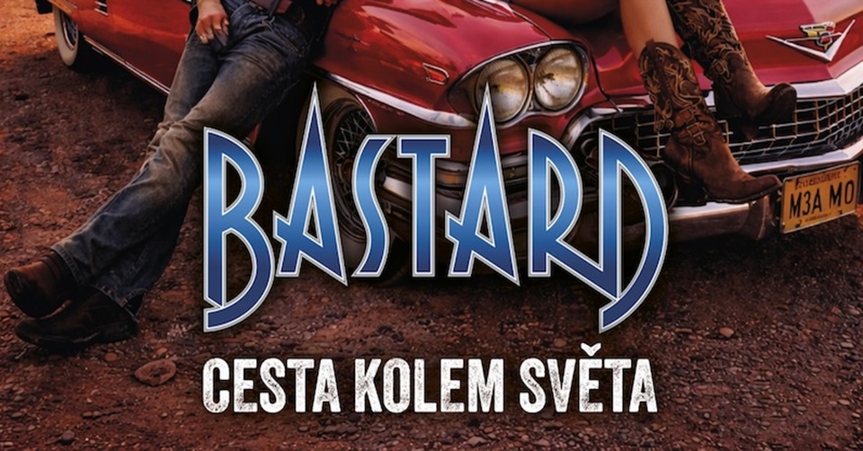 BASTARD zvou na cestu kolem světa