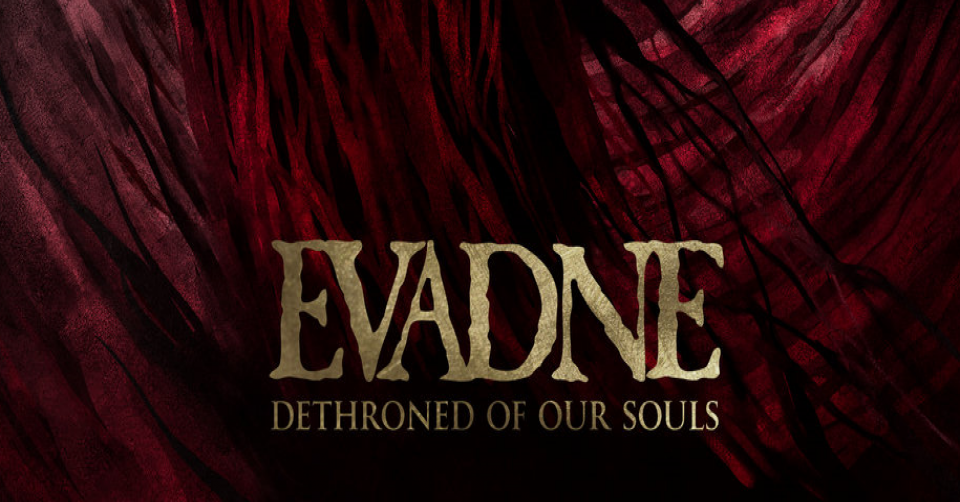 Recenze: EVADNE- Dethroned Of Our Souls /2019/ Funere