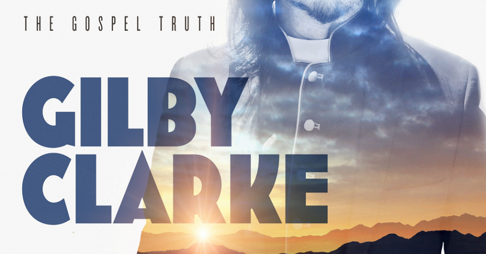 Recenze: GILBY CLARKE – The Gospel Truth /2021/ Golden Robot Records
