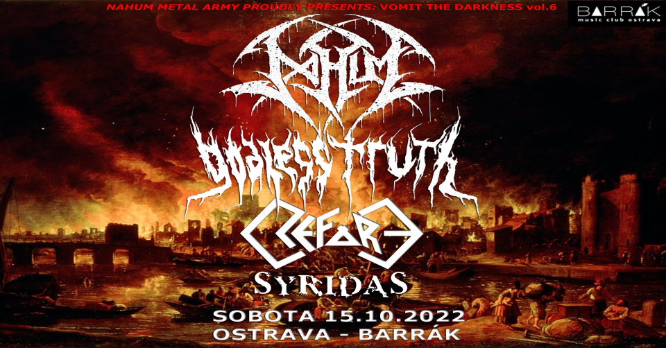 15.10.2022 | VOMIT THE DARKNESS vol.6 | OSTRAVA | REFORE, SYRIDAS, GODLESS TRUTH, NAHUM