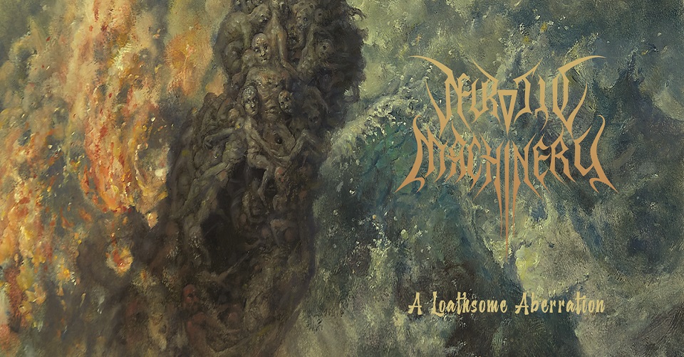 Recenze: NEUROTIC MACHINERY - A Loathsome Aberration /2022/ Bizarre Leprous Productions