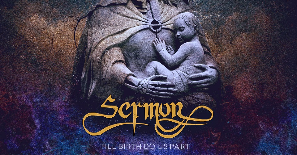 Recenze: SERMON – Till Birth Do Us Part /2023/ Bitume Prod