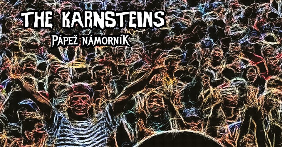 Práve vychádza na všetkých elektronických platformách nový singel slovenskej horror punk - metalovej skupiny The Karnsteins. Má názov "Pápež námorník".