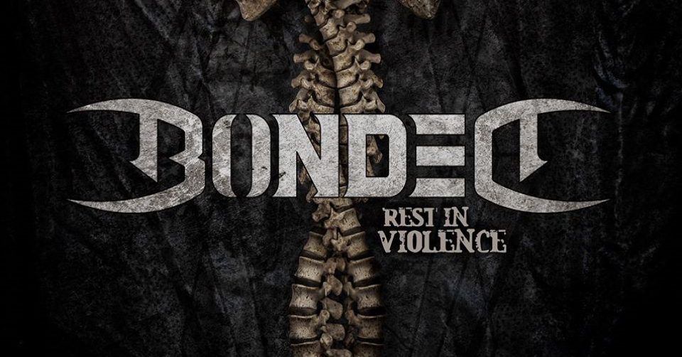 Recenze: BONDED – Rest In Violence /2020/ Century Media