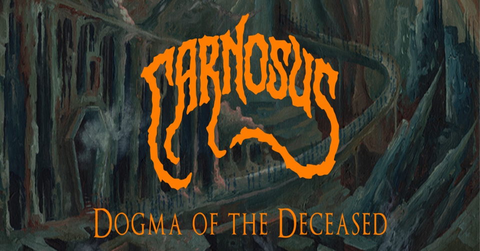 Recenze: CARNOSUS – Dogma Of The Deceased /2020/ Satanath Records / Shirley Road Records