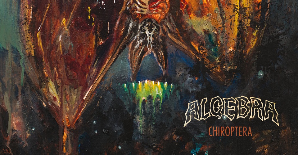 Recenze: ALGEBRA – Chiroptera /2022/ Unspeakable Axe Records / Oss da Mord Records