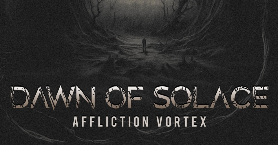 Recenze: DAWN OF SOLACE – Affliction Vortex /2025/ Noble Demon