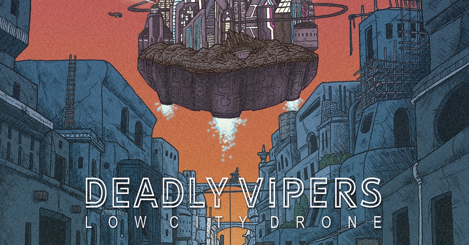 Recenze: DEADLY VIPERS – Low City Drone /2022/ Fuzzorama Records