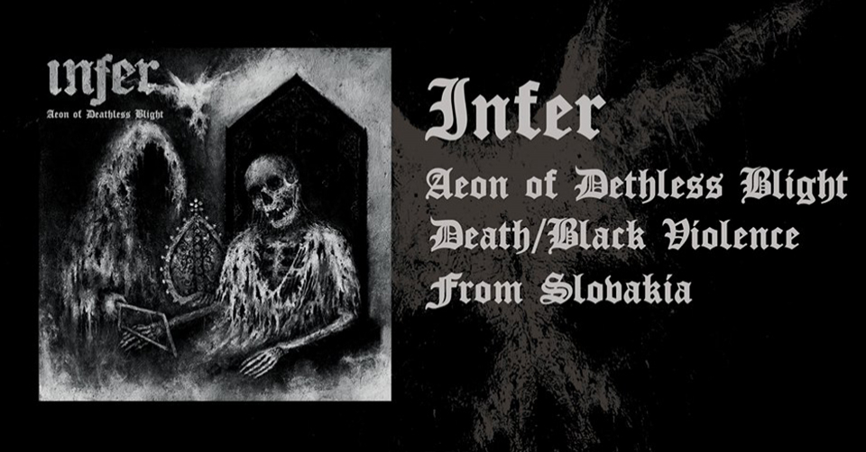 Recenze: INFER - Aeon Of Deathless Blight /2020/ Nigredo Records