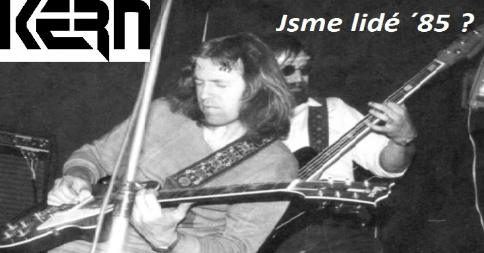 JSME LIDÉ, řekl v roce 1985 Kern