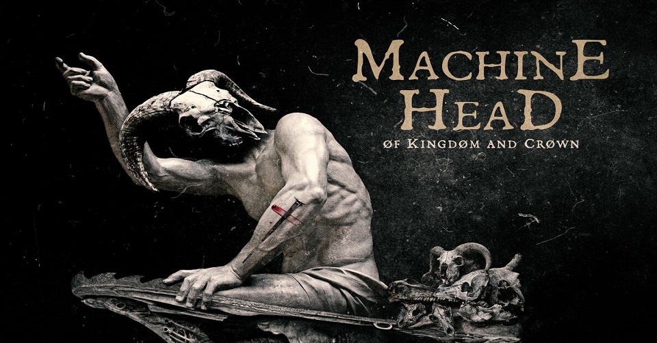 Recenze: MACHINE HEAD - Øf Kingdøm And Crøwn  /2022/ Nuclear Blast