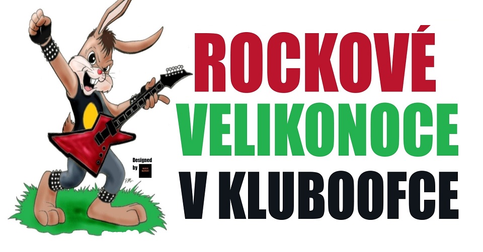 ROCKOVÉ VELIKONOCE V KLUBOOFCE 2022